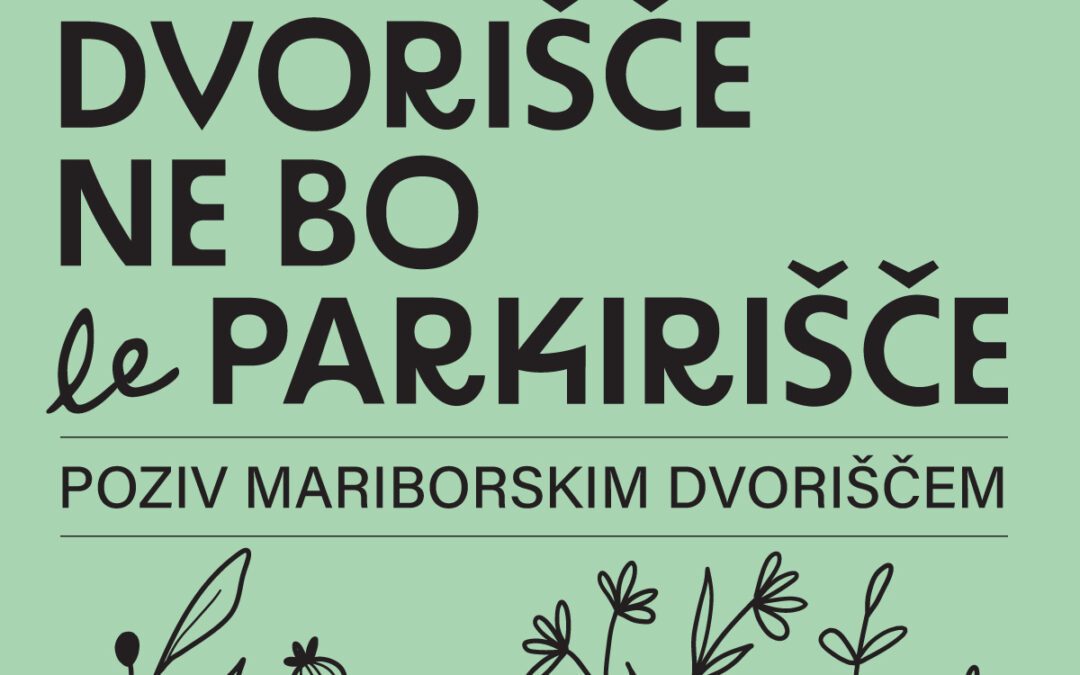 Poziv mariborskim dvoriščem: Naj dvorišče ne bo parkirišče